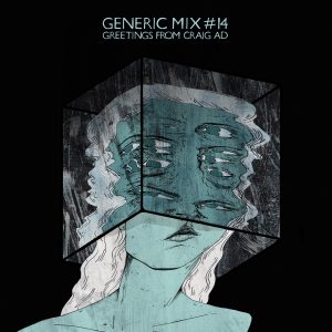 Generic Mix #14: Greetings From Craig AD