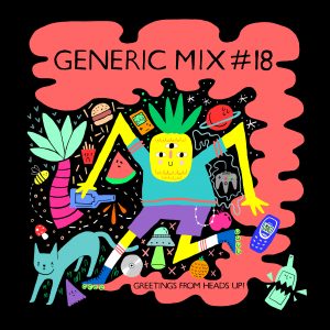 Generic Mix #18: Greetings From Heads Up